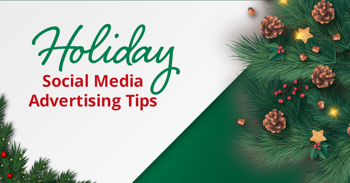 6 Tips To Maximize Social Media Advertising For The Holiday Season