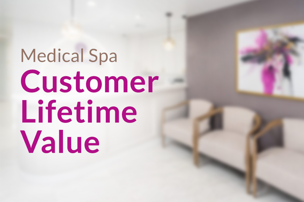 Customer Lifetime Value Of Medical Spa