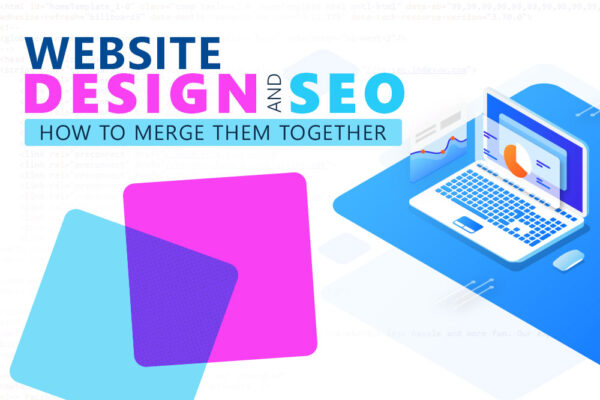 Web Design And SEO: How To Optimize Both To Boost Traffic